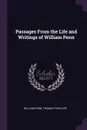 Passages From the Life and Writings of William Penn - William Penn, Thomas Pym Cope