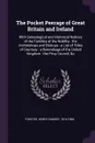 The Pocket Peerage of Great Britain and Ireland. With Genealogical and Historical Notices of the Families of the Nobility : the Archbishops and Bishops : a List of Titles of Courtsey : a Baronetage of the United Kingdom : the Privy Council, &c - Henry Rumsey Forster