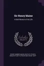 Sir Henry Maine. A Brief Memoir of His Life - Henry Sumner Maine, Whitley Stokes, Mountstuart Elphinstone Grant Duff