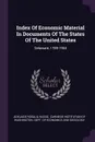 Index Of Economic Material In Documents Of The States Of The United States. Delaware, 1789-1904 - Adelaide Rosalia Hasse