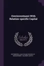Overinvestment With Relation-specific Capital - Julio Rotemberg, Garth Saloner