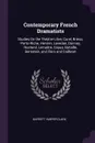 Contemporary French Dramatists. Studies On the Theatre Libre, Curel, Brieux, Porto-Riche, Hervien, Lavedan, Donnay, Rostand, Lemaitre, Capus, Bataille, Bernstein, and Flers and Caillavet - Barrett Harper Clark