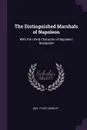 The Distinguished Marshals of Napoleon. With the Life & Character of Napoleon Bonaparte - Joel Tyler Headley