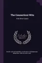 The Connecticut Wits. And Other Essays - Henry Augustin Beers, Oliver Baty Cunningham Memorial Pu Fund