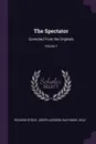 The Spectator. Corrected From the Originals; Volume 7 - Richard Steele, Joseph Addison, Nathaniel Ogle