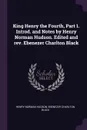 King Henry the Fourth, Part 1. Introd. and Notes by Henry Norman Hudson. Edited and rev. Ebenezer Charlton Black - Henry Norman Hudson, Ebenezer Charlton Black