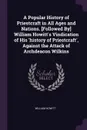 A Popular History of Priestcraft in All Ages and Nations. .Followed By. William Howitt's Vindication of His 'history of Priestcraft', Against the Attack of Archdeacon Wilkins - William Howitt