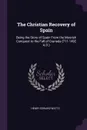 The Christian Recovery of Spain. Being the Story of Spain From the Moorish Conquest to the Fall of Granada (711-1492 A.D.) - Henry Edward Watts