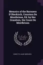 Memoirs of the Baroness D'Oberkirch, Countess De Montbrison, Ed. by Her Grandson, the Count De Montbrison - Henriette Louise Oberkirch