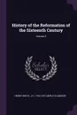History of the Reformation of the Sixteenth Century; Volume 5 - Henry White, J H. 1794-1872 Merle d'Aubigné