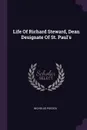 Life Of Richard Steward, Dean Designate Of St. Paul's - Nicholas Pocock