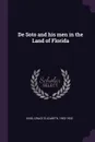 De Soto and his men in the Land of Florida - Grace Elizabeth King