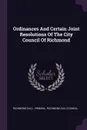 Ordinances And Certain Joint Resolutions Of The City Council Of Richmond - Richmond (Va.)., Virginia