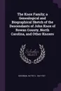 The Knox Family; a Genealogical and Biographical Sketch of the Descendants of John Knox of Rowan County, North Carolina, and Other Knoxes - Hattie S. Goodman