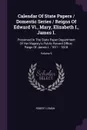 Calendar Of State Papers / Domestic Series / Reigns Of Edward Vi., Mary, Elizabeth I., James I. Preserved In The State Paper Department Of Her Majesty's Public Record Office. Reign Of James I. : 1611 - 1618; Volume 9 - Robert Lemon