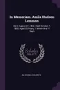 In Memoriam. Amila Hudson Lemmon. Born August 27, 1802. Died October 7, 1885. Aged 83 Years, 1 Month And 11 Days - Ina Donna Coolbrith