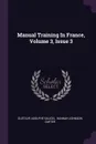 Manual Training In France, Volume 3, Issue 3 - Gustave Adolphe Salicis