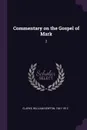 Commentary on the Gospel of Mark. 2 - William Newton Clarke