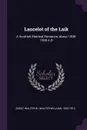 Lancelot of the Laik. A Scottish Metrical Romance, About 1490-1500 A.D - Walter W. 1835-1912 Skeat