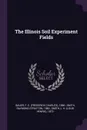 The Illinois Soil Experiment Fields - F C. 1886- Bauer, Raymond Stratton Smith, L H. 1872- Smith