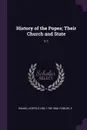 History of the Popes; Their Church and State. V.1 - Leopold von Ranke, E Fowler