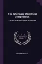 The Veterinary Obstetrical Compendium. For the Farmer and Breeder of Livestock - Wales E Van Ame