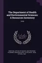 The Department of Health and Environmental Sciences. A Resources Inventory: 1976 - John Steven Fitzpatrick