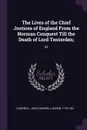 The Lives of the Chief Justices of England From the Norman Conquest Till the Death of Lord Tenterden;. 03 - John Campbell Campbell