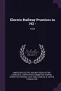 Electric Railway Practices in 192 -. 1924 - Henry Hutchinson Norris, Charles A. Coffin Foundation