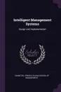 Intelligent Management Systems. Design and Implementation - Zenon S Zannetos