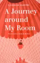 Journey around my Room - de Maistre, Xavier
