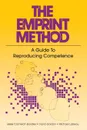 The Emprint Method. A Guide to Reproducing Competence - Leslie Cameron-Bandler, David Gordon, Michael Lebeau