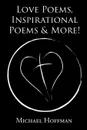 Love Poems, Inspirational Poems and More! - Michael Hoffman
