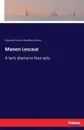 Manon Lescaut. A lyric drama in four acts - Giacomo Puccini, Mowbray Marras