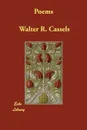 Poems - Walter R. Cassels