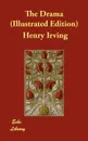 The Drama (Illustrated Edition) - Henry Irving