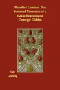 Paradise Garden. The Satirical Narrative of a Great Experiment - George Gibbs