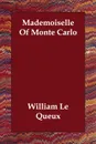 Mademoiselle Of Monte Carlo - William Le Queux