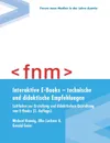 Interaktive E-Books - technische und didaktische Empfehlungen. Leitfaden zur Erstellung und didaktischen Gestaltung von E-Books - M.; Lackner E.; Geier G. Raunig, Elke Lackner, Gerald Geier