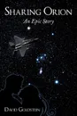 Sharing Orion. An Epic Story - David Goldstein