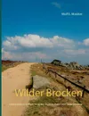 Wilder Brocken - Wolf E. Matzker