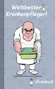 Weltbester Krankenpfleger - Notizbuch. Motiv Notizbuch, Notebook, Einschreibbuch, Tagebuch, Kritzelbuch im praktischen Pocketformat - Theo von Taane