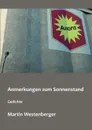 Anmerkungen zum Sonnenstand. Gedichte - Martin Westenberger