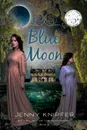 Blue Moon - Jenny L Knipfer