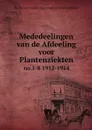 Mededeelingen van de Afdeeling voor Plantenziekten. no.1-8 1912-1914 - Dutch East Indies. Departement van Landbouw