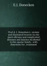Prof. E. J. Donecken's . system and illustrated treatise on the most obvious and complicated diseases and injuries incidental to the equine family . with directions for . treatment - E.J. Donecken