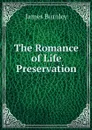 The Romance of Life Preservation - James Burnley