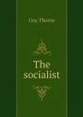 The socialist - Guy Thorne