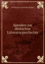Spenden zur deutschen Litteraturgeschichte - Hoffmann von Fallersleben