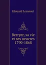 Berryer, sa vie et ses oeuvres 1790-1868 - Edouard Lecanuet